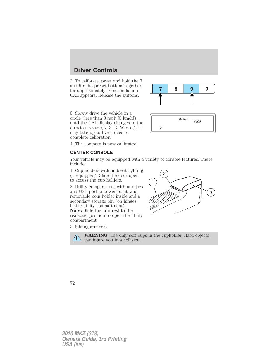 Center console, Driver controls | Lincoln 2010 MKZ User Manual | Page 72 / 317