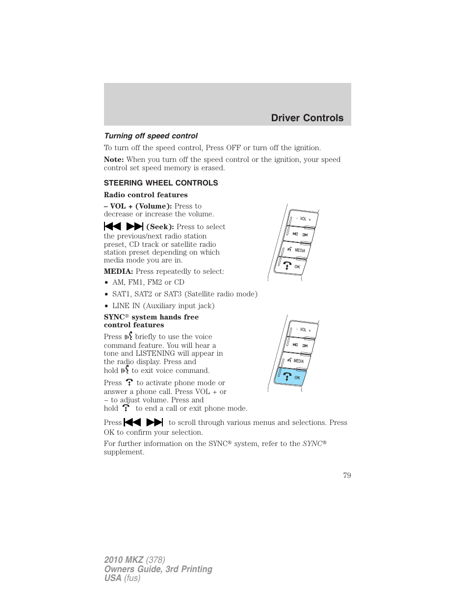 Turning off speed control, Steering wheel controls, Driver controls | Lincoln 2010 MKZ User Manual | Page 79 / 317