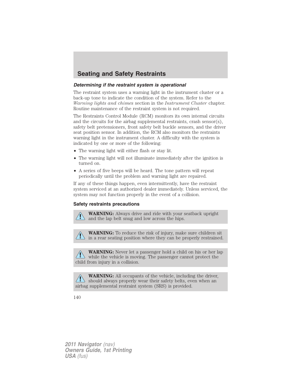 Determining if the restraint system is operational, Safety restraints precautions, Seating and safety restraints | Lincoln 2011 Navigator User Manual | Page 140 / 370