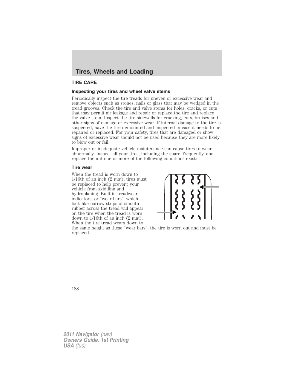 Tire care, Inspecting your tires and wheel valve stems, Tire wear | Tires, wheels and loading | Lincoln 2011 Navigator User Manual | Page 188 / 370