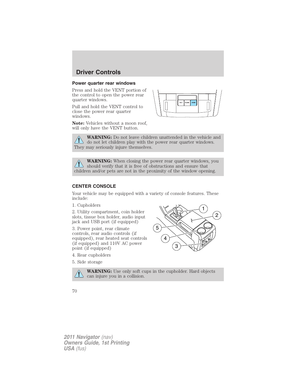 Power quarter rear windows, Center console, Driver controls | Lincoln 2011 Navigator User Manual | Page 70 / 370