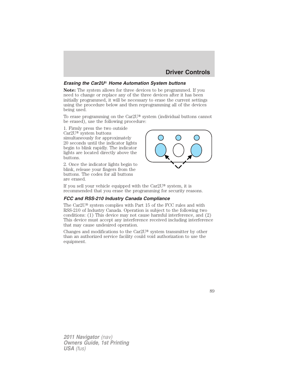 Erasing the car2u home automation system buttons, Fcc and rss-210 industry canada compliance, Driver controls | Lincoln 2011 Navigator User Manual | Page 89 / 370