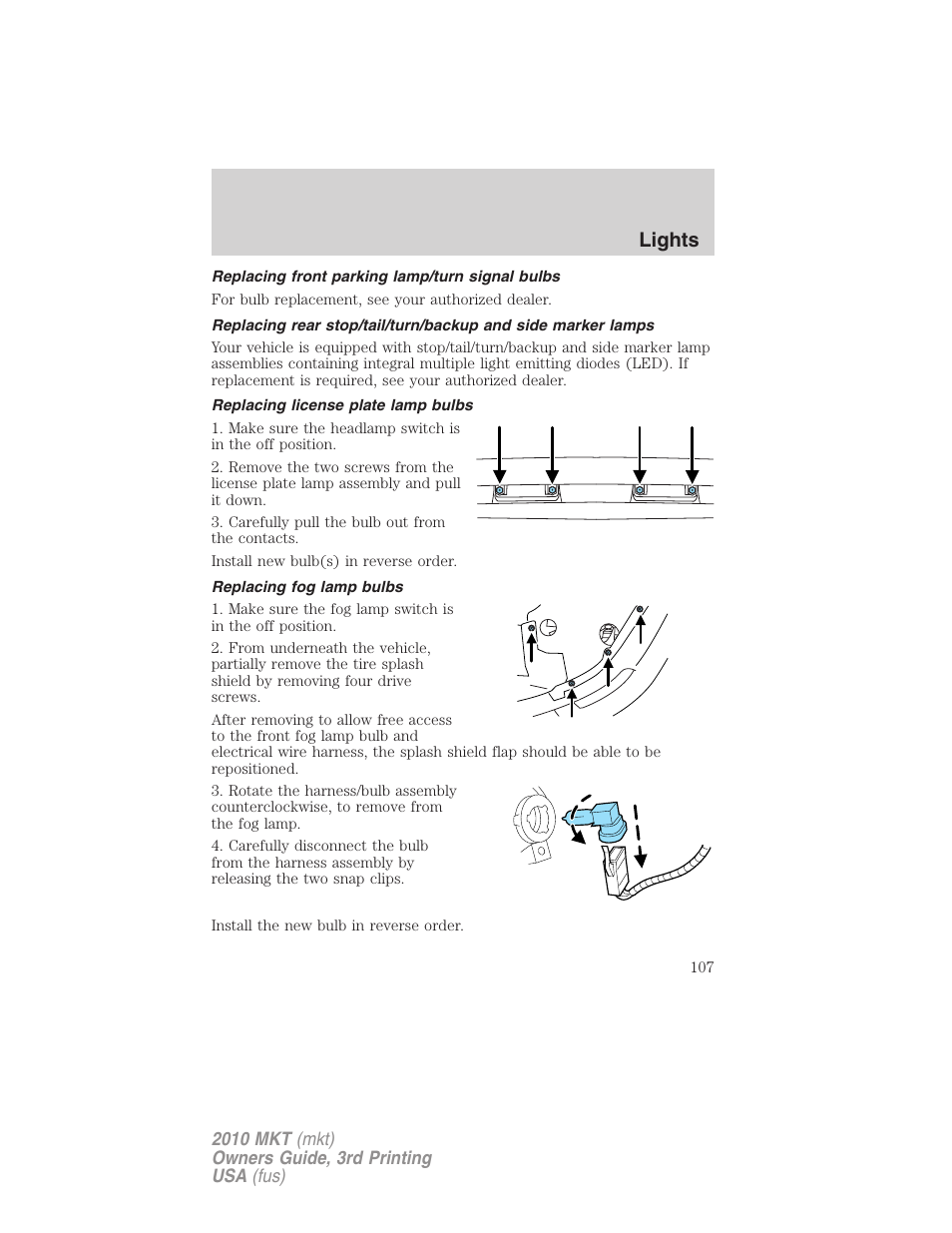 Replacing front parking lamp/turn signal bulbs, Replacing license plate lamp bulbs, Replacing fog lamp bulbs | Lights | Lincoln 2010 MKT User Manual | Page 107 / 433