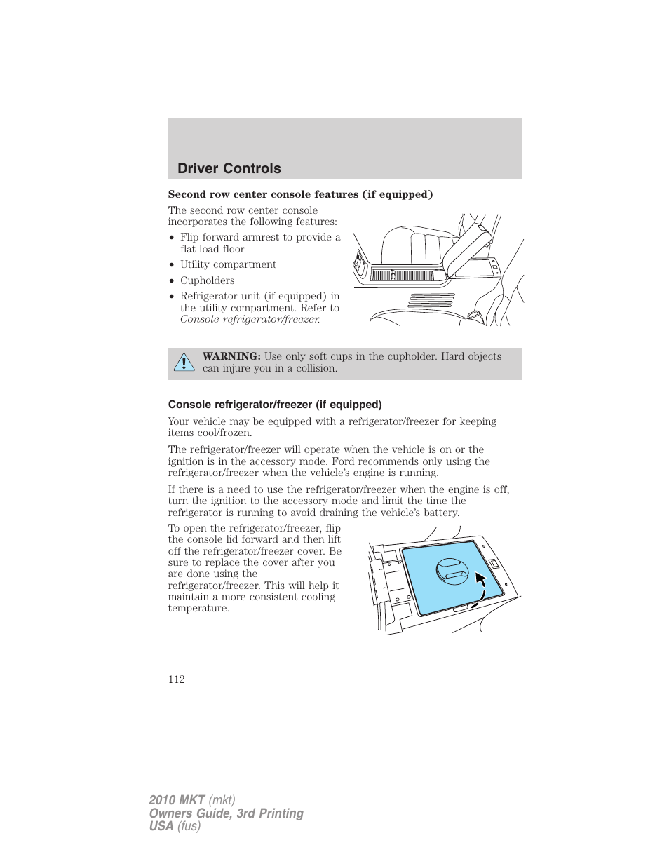 Console refrigerator/freezer (if equipped), Driver controls | Lincoln 2010 MKT User Manual | Page 112 / 433