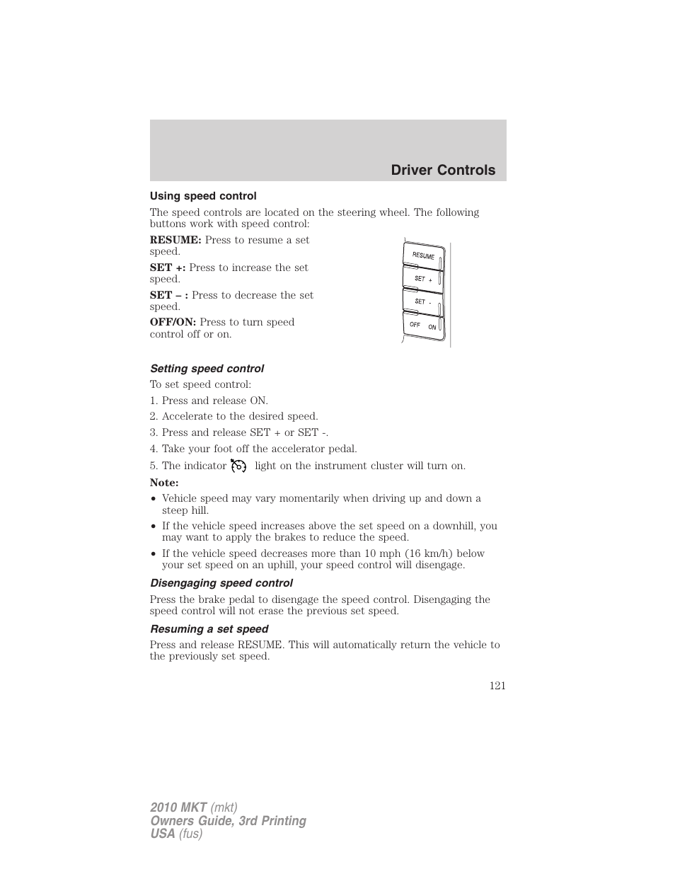 Using speed control, Setting speed control, Disengaging speed control | Resuming a set speed, Driver controls | Lincoln 2010 MKT User Manual | Page 121 / 433