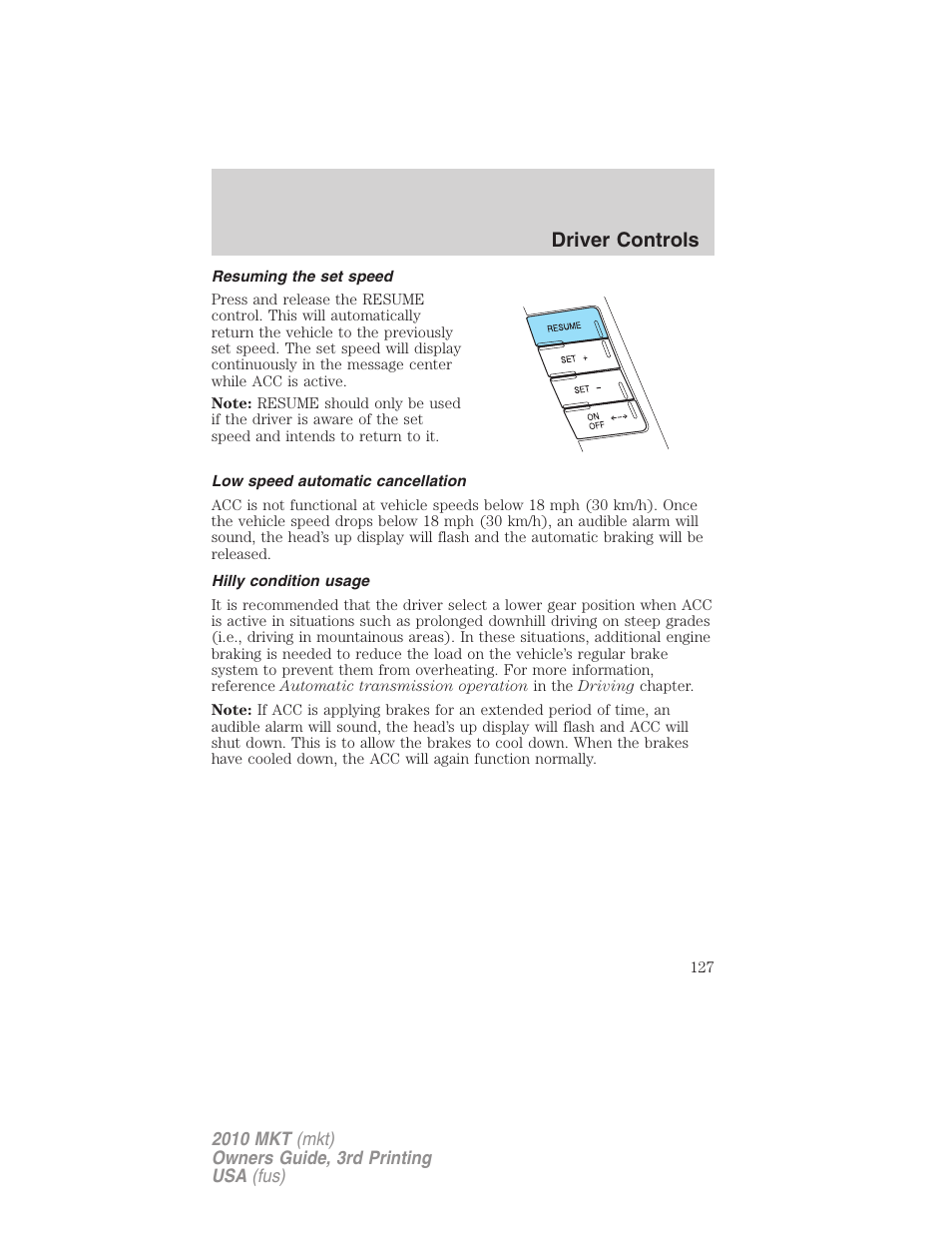 Resuming the set speed, Low speed automatic cancellation, Hilly condition usage | Driver controls | Lincoln 2010 MKT User Manual | Page 127 / 433