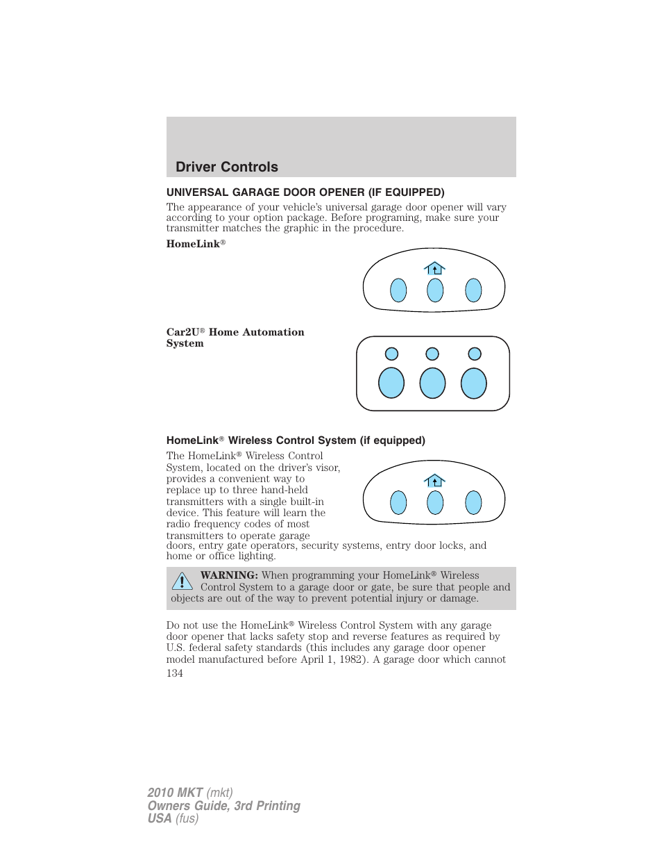 Universal garage door opener (if equipped), Homelink wireless control system (if equipped), Driver controls | Lincoln 2010 MKT User Manual | Page 134 / 433