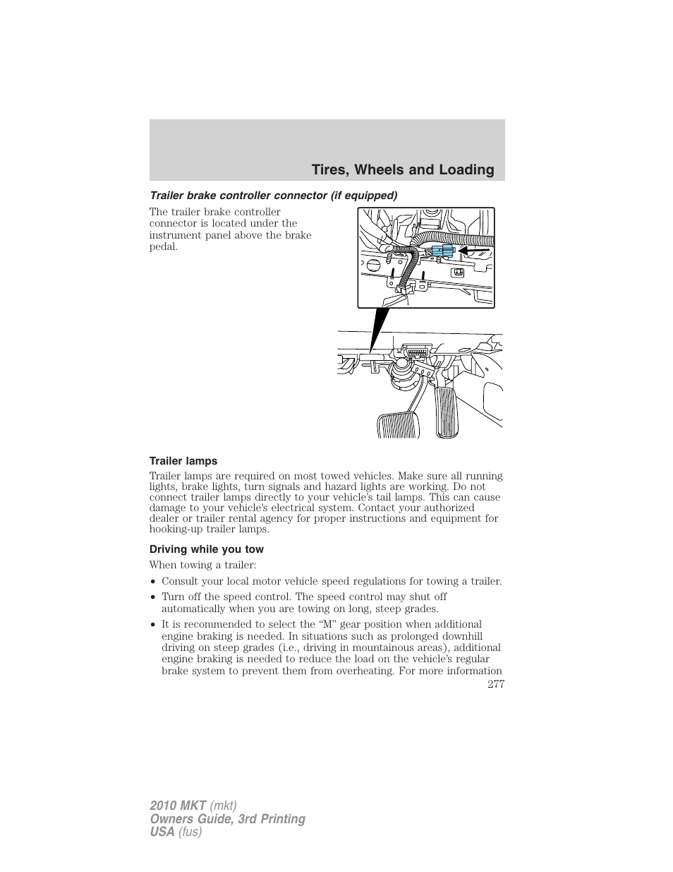 Trailer brake controller connector (if equipped), Trailer lamps, Driving while you tow | Tires, wheels and loading | Lincoln 2010 MKT User Manual | Page 277 / 433