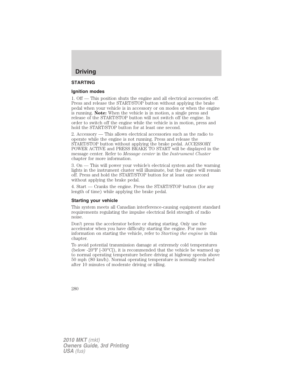 Driving, Starting, Ignition modes | Starting your vehicle | Lincoln 2010 MKT User Manual | Page 280 / 433