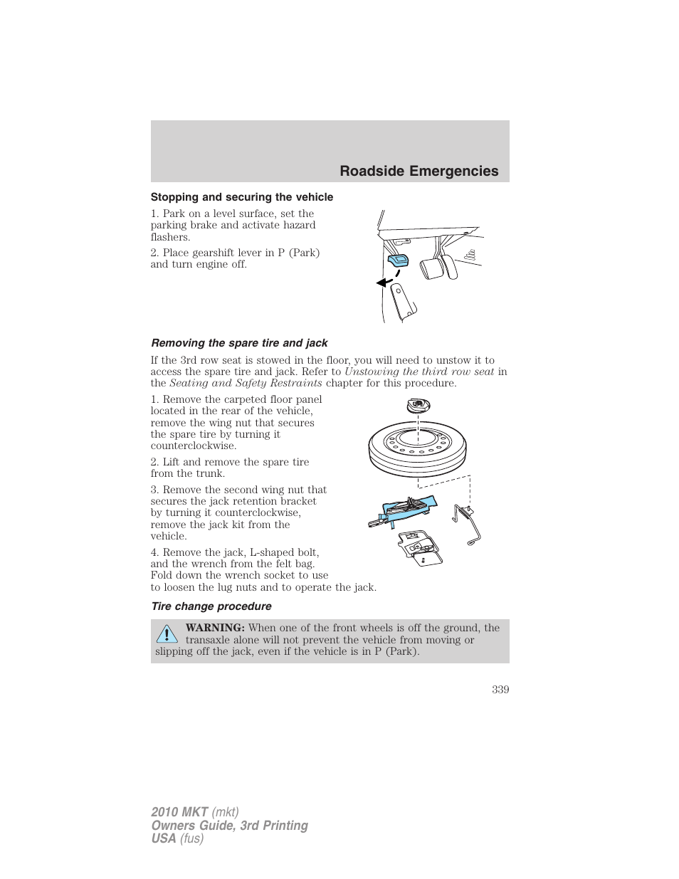 Stopping and securing the vehicle, Removing the spare tire and jack, Tire change procedure | Roadside emergencies | Lincoln 2010 MKT User Manual | Page 339 / 433