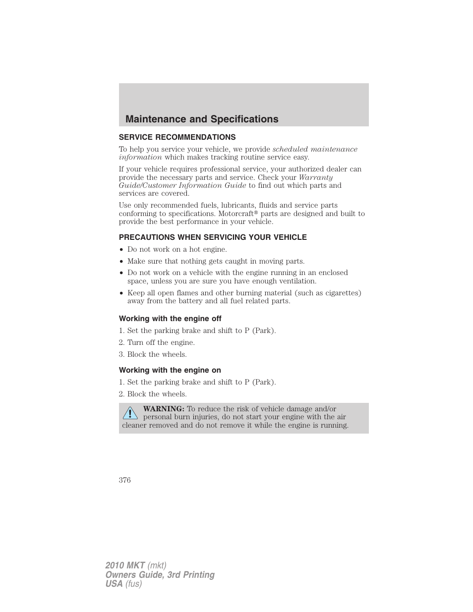 Maintenance and specifications, Service recommendations, Precautions when servicing your vehicle | Working with the engine off, Working with the engine on | Lincoln 2010 MKT User Manual | Page 376 / 433