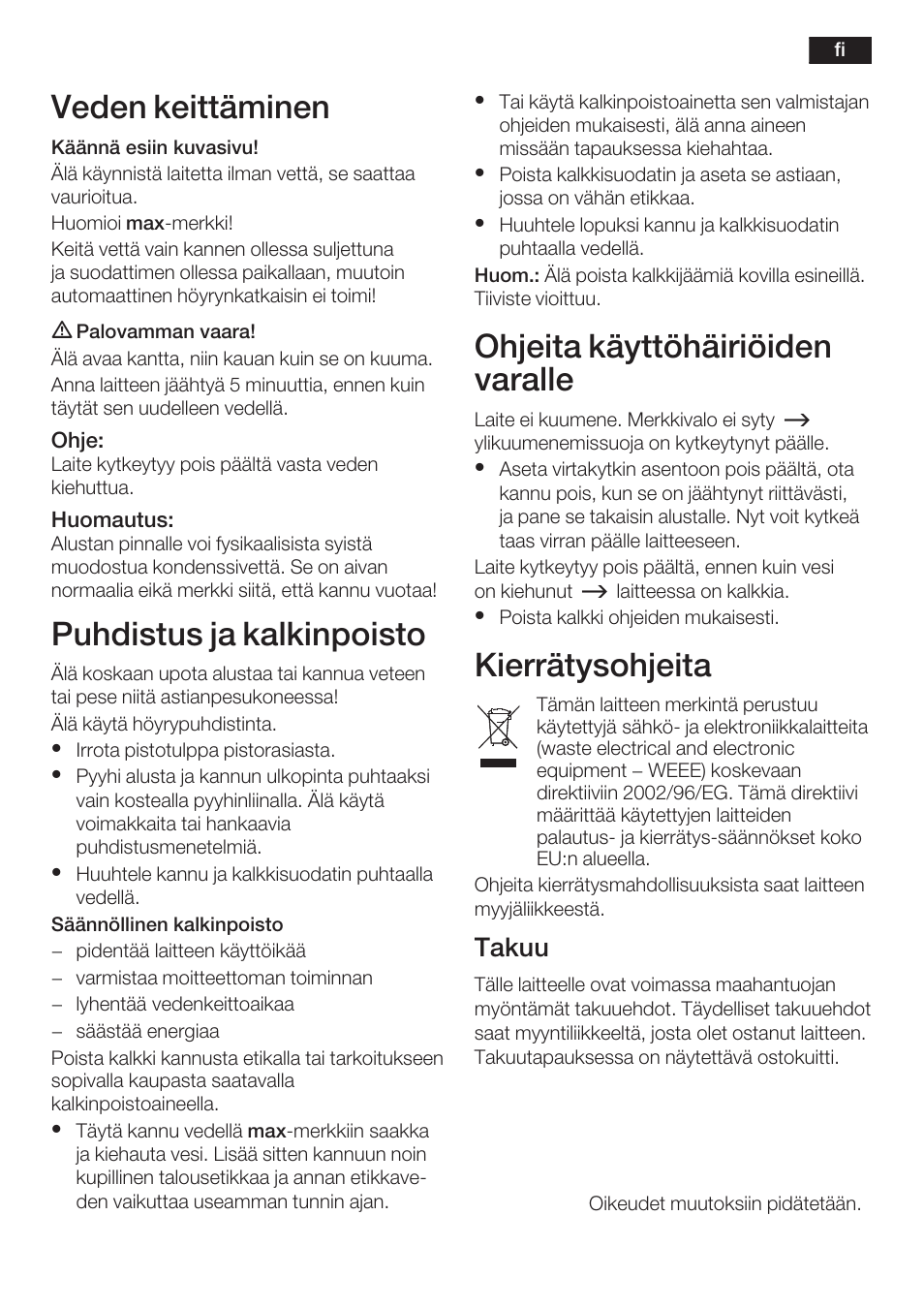 Veden keittäminen, Puhdistus ja kalkinpoisto, Ohjeita käyttöhäiriöiden varalle | Kierrätysohjeita, Takuu | Bosch TWK 6006 User Manual | Page 18 / 46