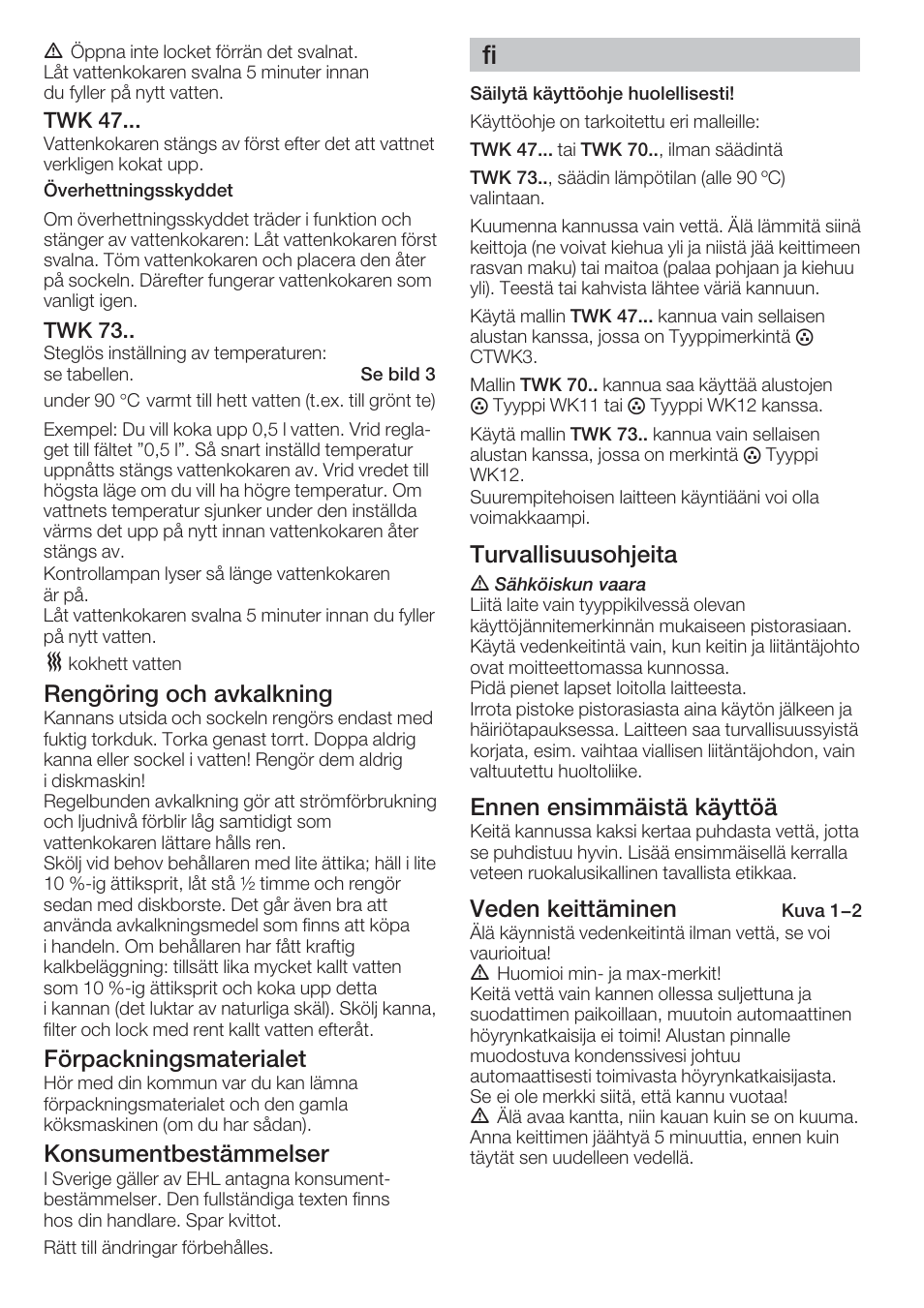 Rengöring och avkalkning, Förpackningsmaterialet, Konsumentbestämmelser | Turvallisuusohjeita, Ennen ensimmäistä käyttöä, Veden keittäminen | Bosch TWK 7301 User Manual | Page 11 / 30