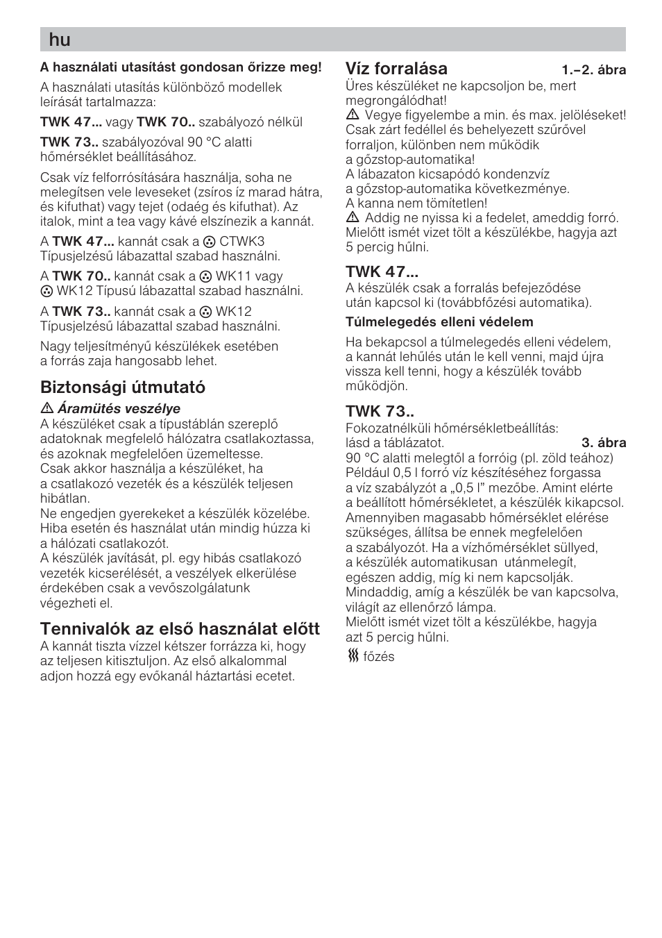 Biztonsági útmutató, Tennivalók az elsõ használat elõtt, Víz forralása | Bosch TWK 7301 User Manual | Page 20 / 30