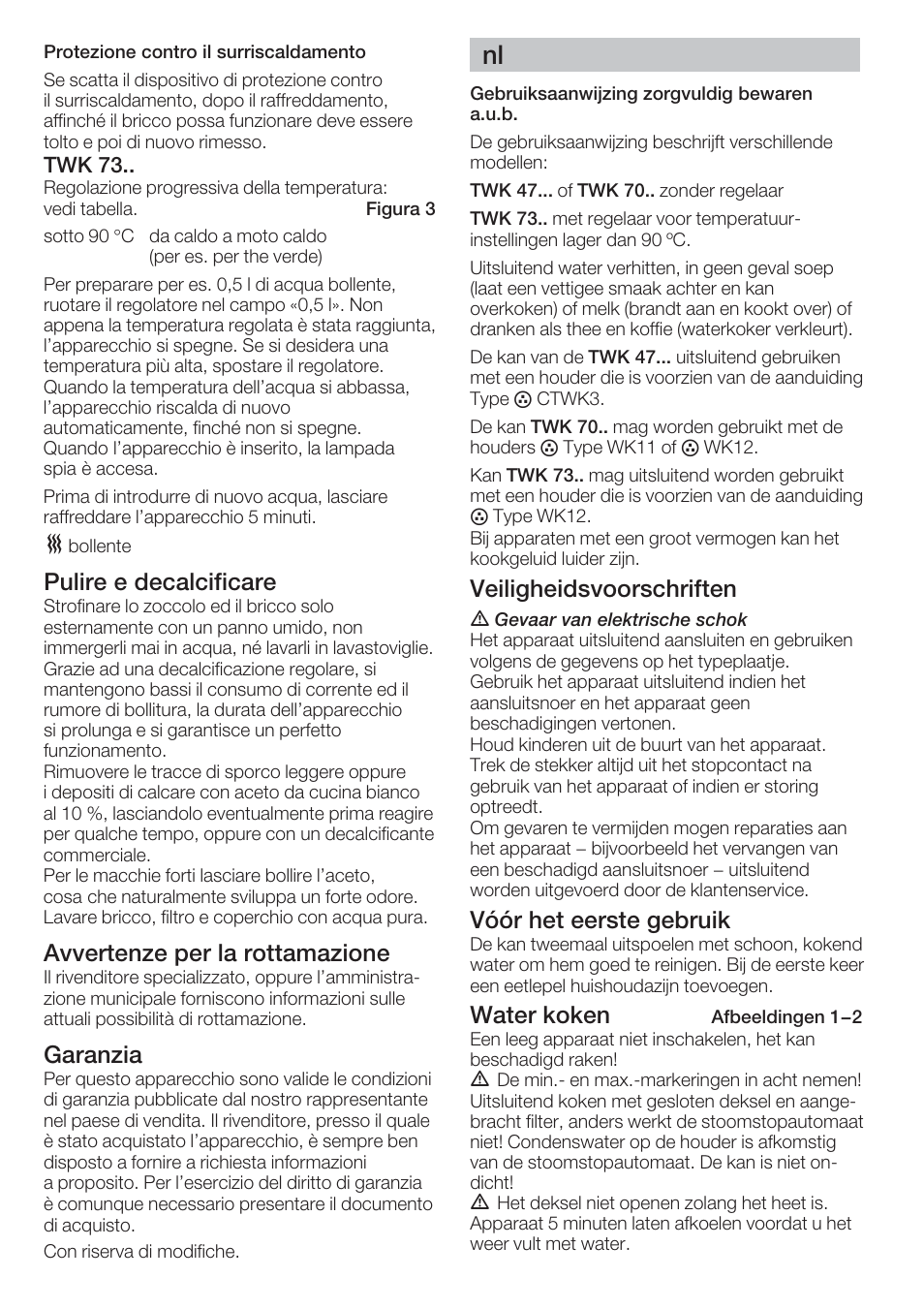 Pulire e decalcificare, Avvertenze per la rottamazione, Garanzia | Veiligheidsvoorschriften, Vóór het eerste gebruik, Water koken | Bosch TWK 7301 User Manual | Page 7 / 30