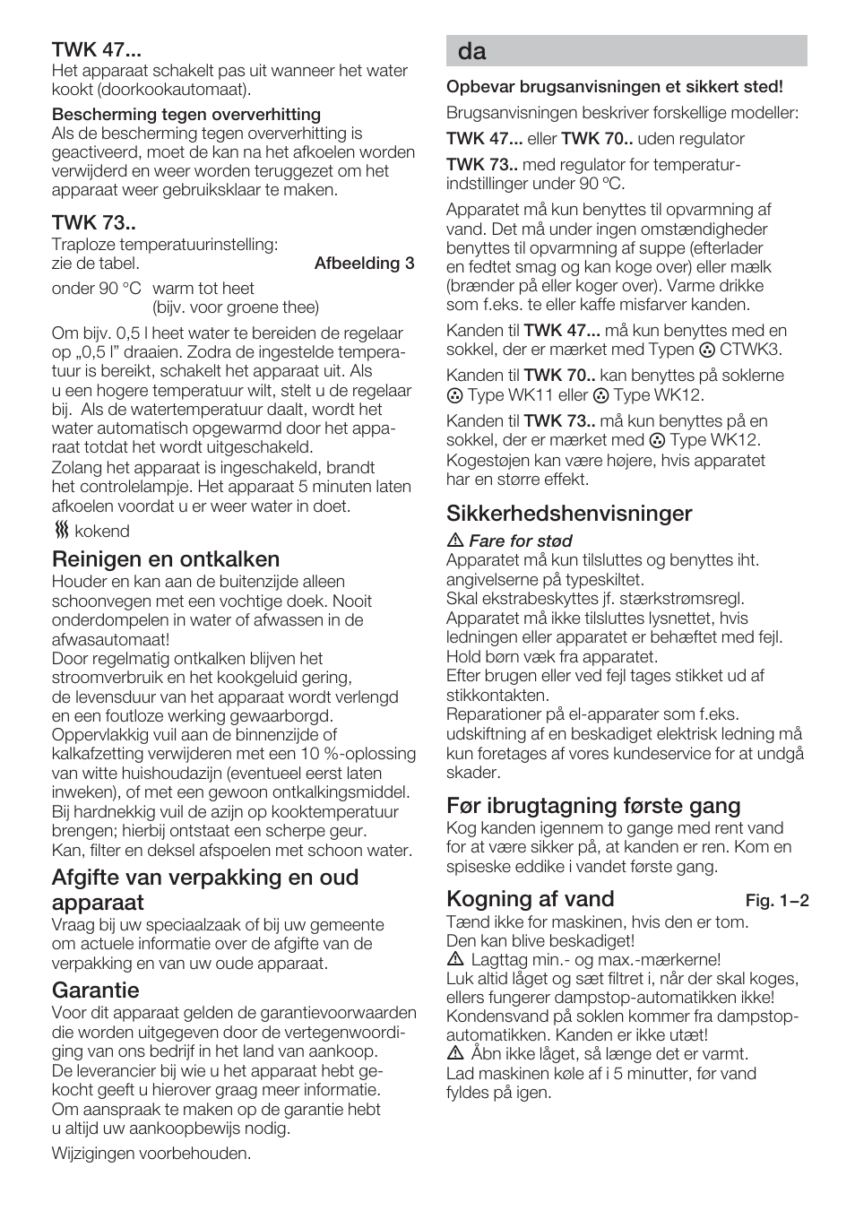 Reinigen en ontkalken, Afgifte van verpakking en oud apparaat, Garantie | Sikkerhedshenvisninger, Før ibrugtagning første gang, Kogning af vand | Bosch TWK 7301 User Manual | Page 8 / 30