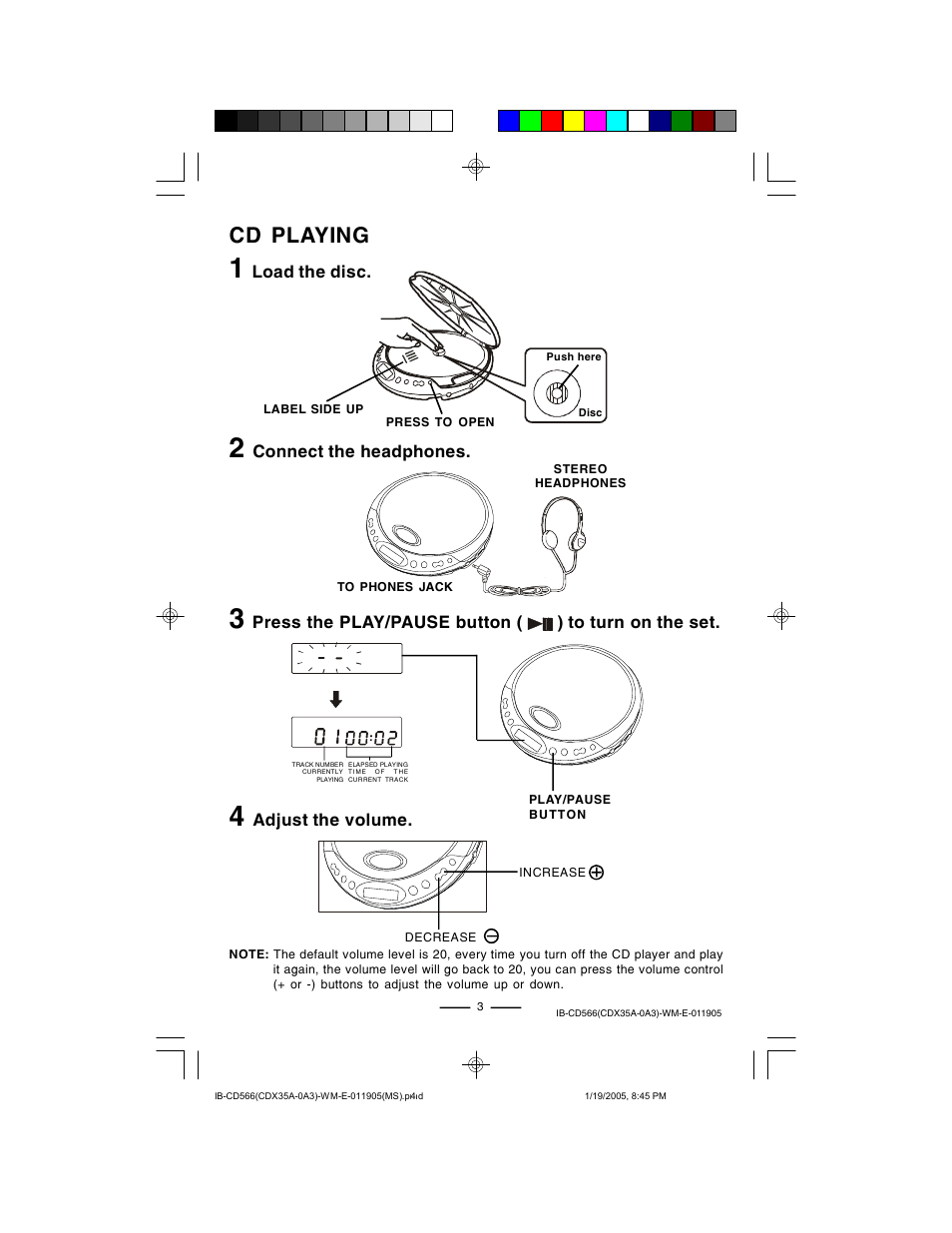 Cd playing, Adjust the volume, Load the disc | Connect the headphones, Press the play/pause button ( ) to turn on the set | Lenoxx Electronics CD-566 User Manual | Page 4 / 12