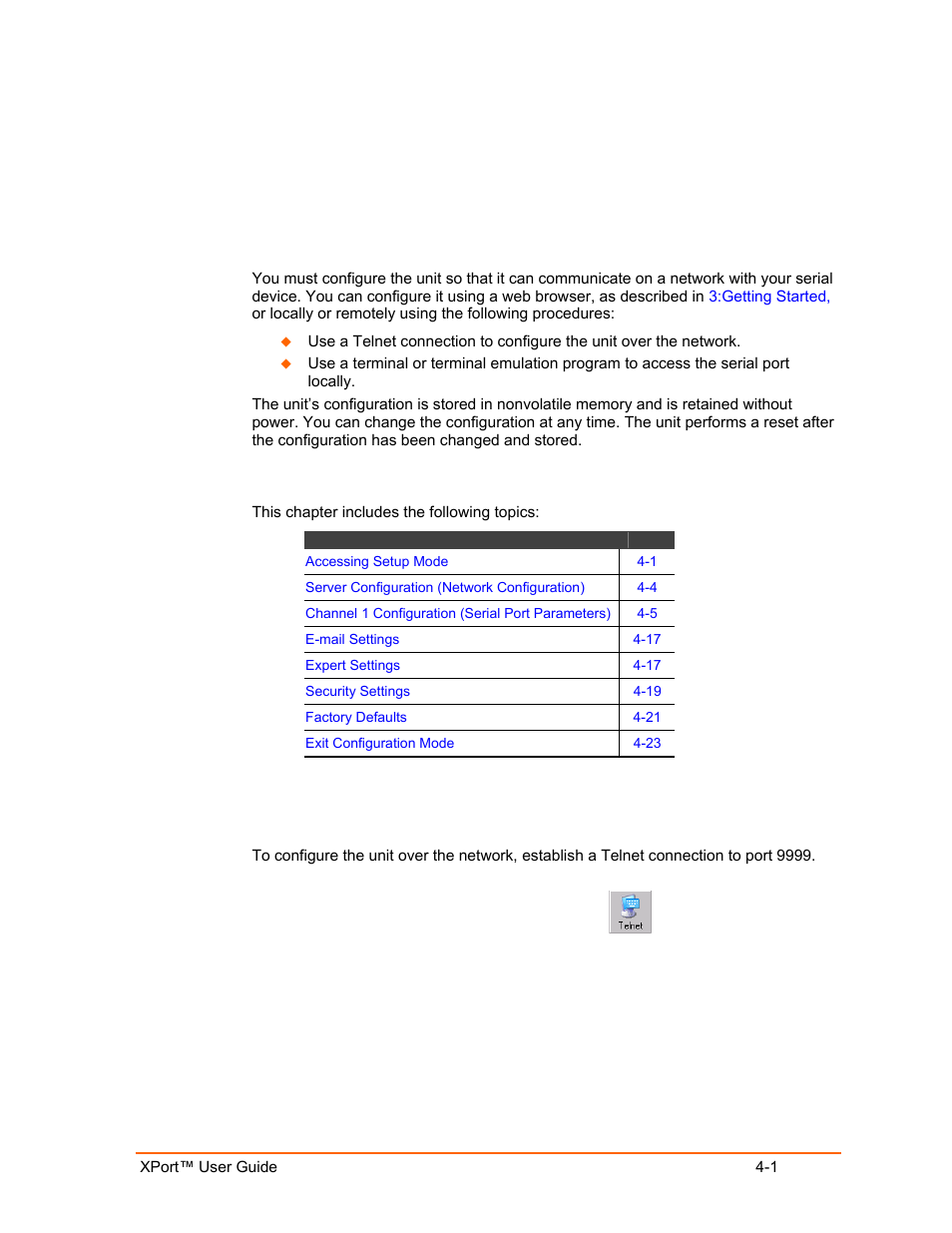 Using setup mode for configuration, Accessing setup mode, Using a telnet connection | Using setup mode for configuration 4-1, Accessing setup mode -1, Using a telnet connection -1, Using setup mode, To the unit’s serial port (ch 1). (see | Lantronix XPort User Manual | Page 25 / 87