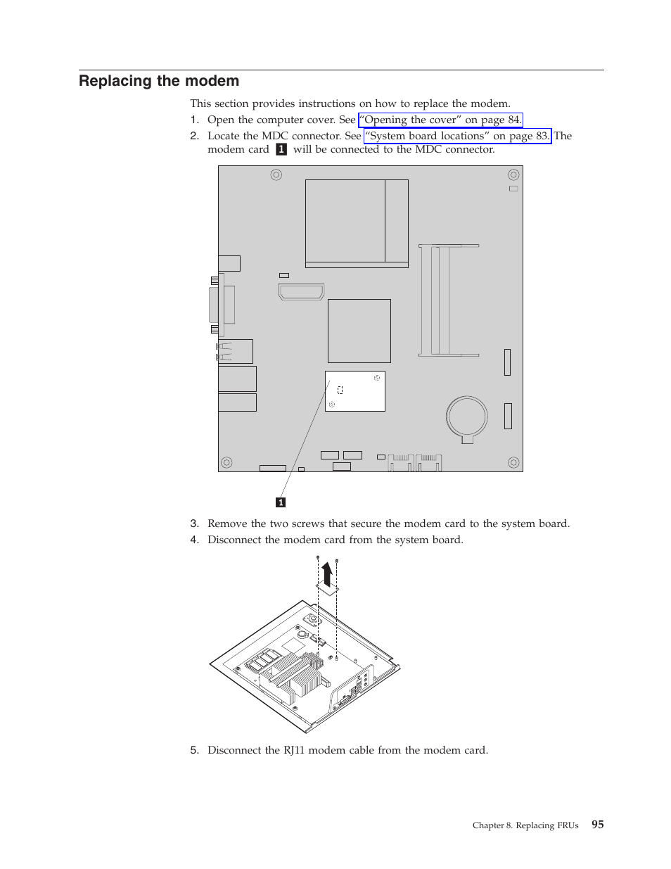Replacing the modem, Replacing, Modem | Lenovo THINKCENTRE 6396 User Manual | Page 101 / 164