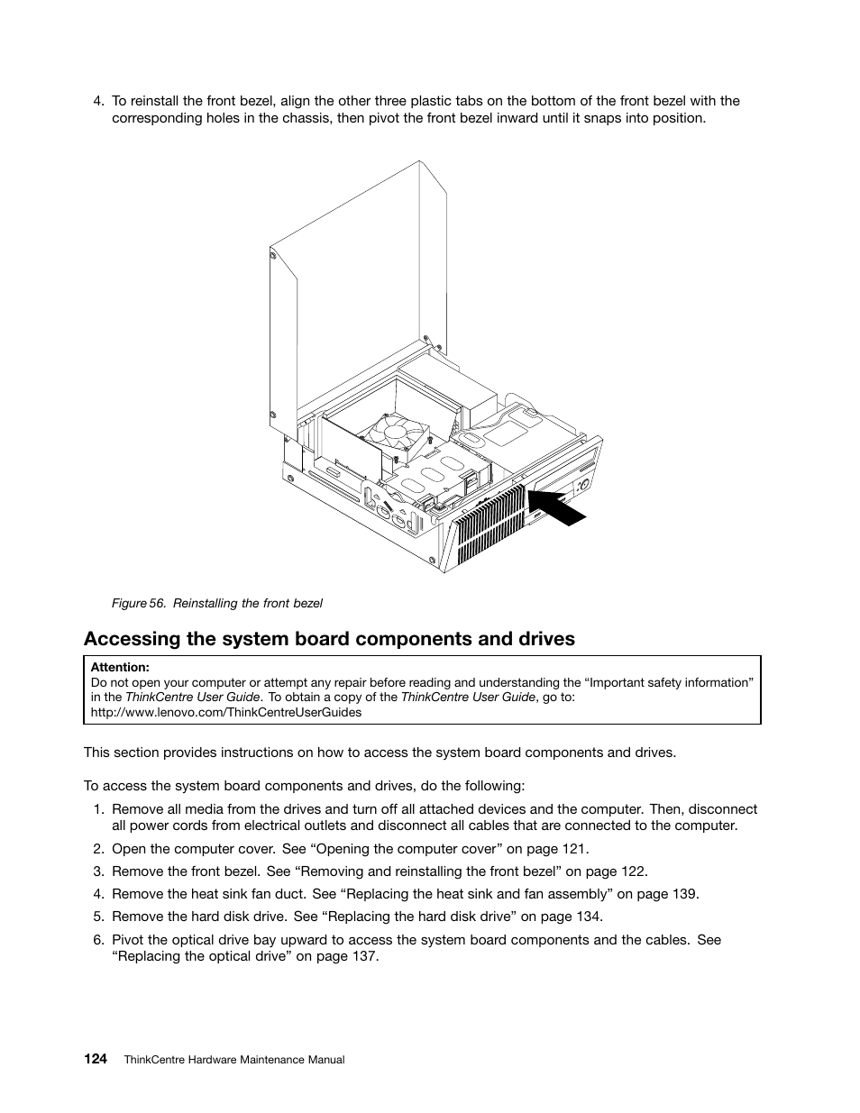 Accessing the system board components and drives | Lenovo THINKCENTRE 4485 User Manual | Page 132 / 492