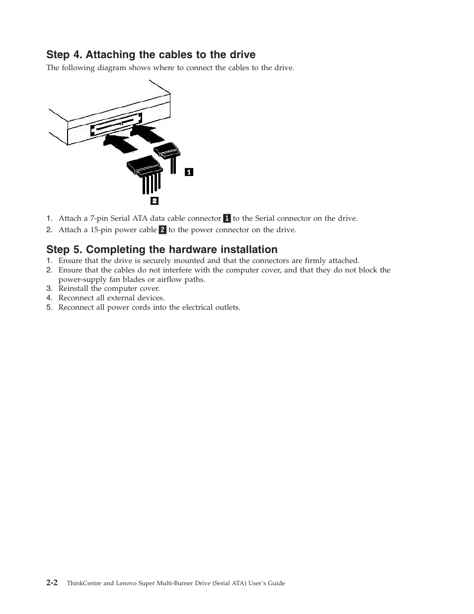 Step 4. attaching the cables to the drive, Step 5. completing the hardware installation, Step | Attaching, Cables, Drive, Completing, Hardware, Installation | Lenovo ThinkCentre 41N5626 User Manual | Page 20 / 72