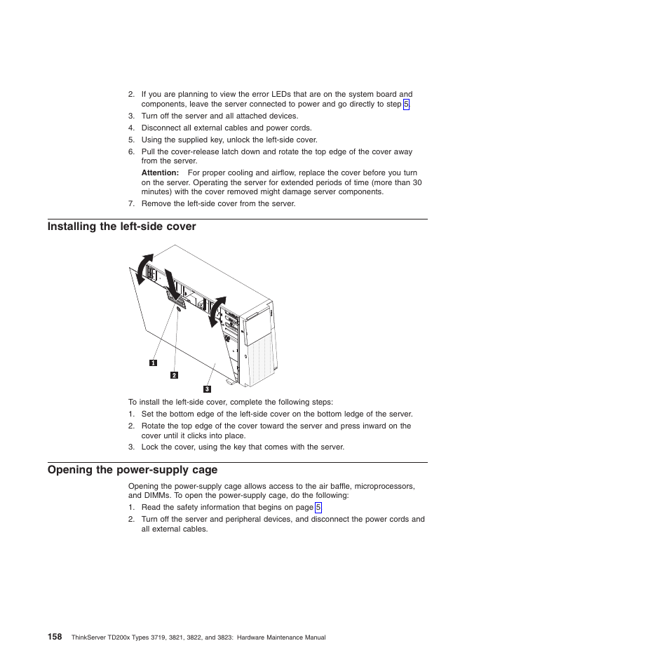 Installing the left-side cover, Opening the power-supply cage | Lenovo THINKSERVER 3821 User Manual | Page 166 / 304