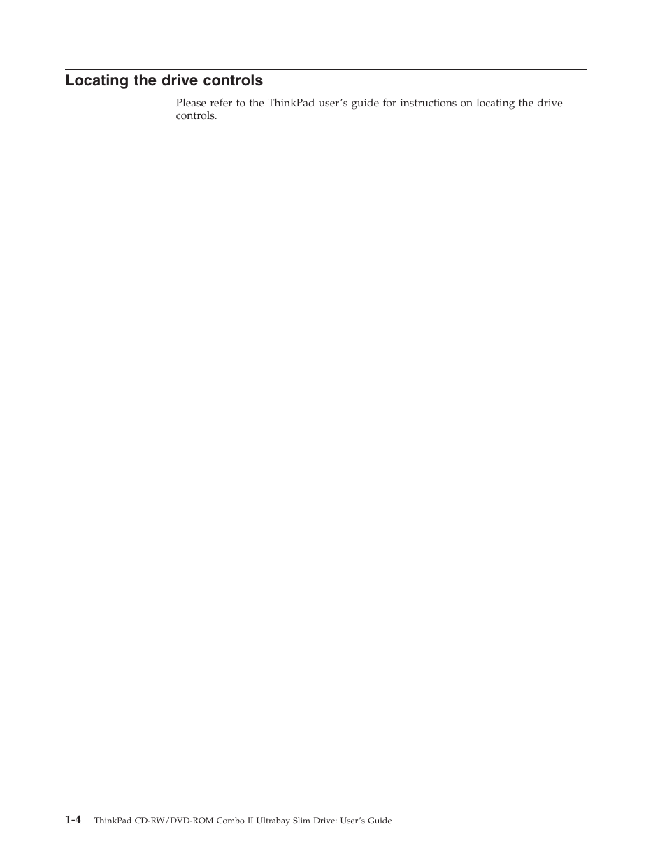 Locating the drive controls, Locating, Drive | Controls | Lenovo ThinkPad 40Y8626 User Manual | Page 18 / 58