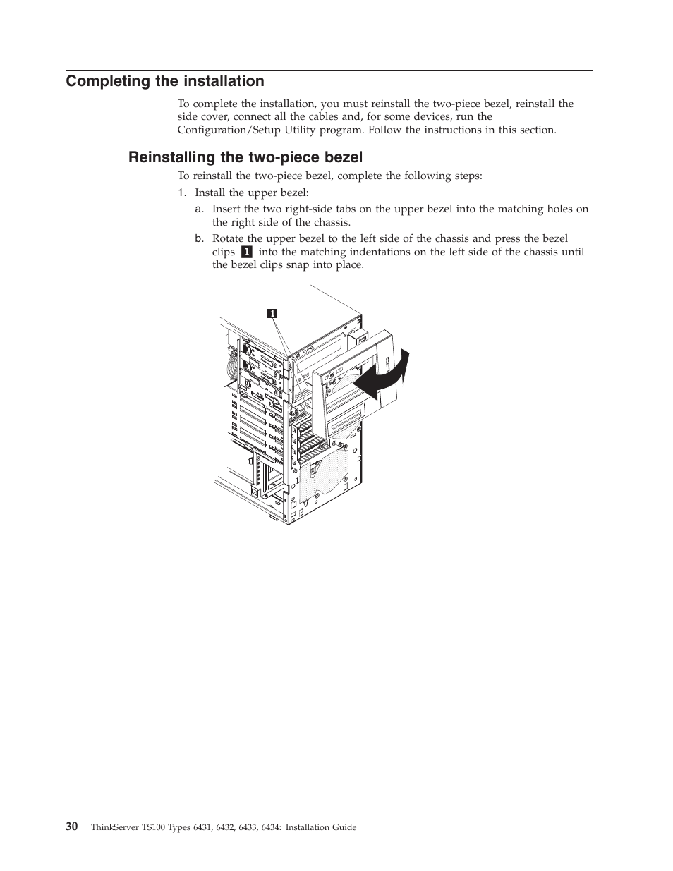 Completing the installation, Reinstalling the two-piece bezel, Completing | Installation, Reinstalling, Two-piece, Bezel | Lenovo THINKSERVER TS100 6434 User Manual | Page 44 / 110