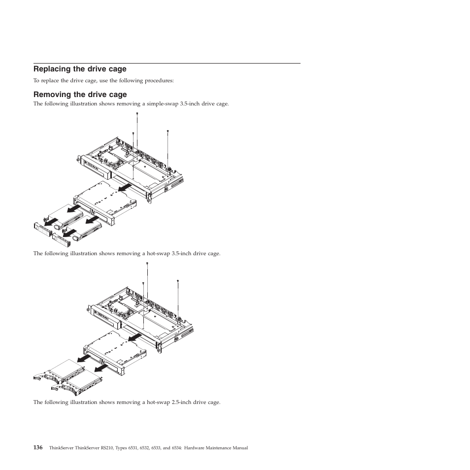 Replacing the drive cage, Removing the drive cage | Lenovo THINKSERVER RS210 User Manual | Page 144 / 244