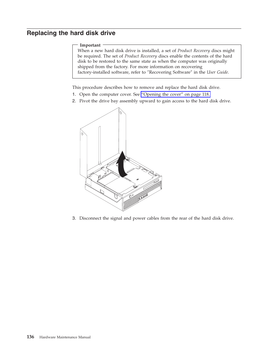 Replacing the hard disk drive, Replacing, Hard | Disk, Drive | Lenovo THINKCENTRE 6019 User Manual | Page 142 / 506