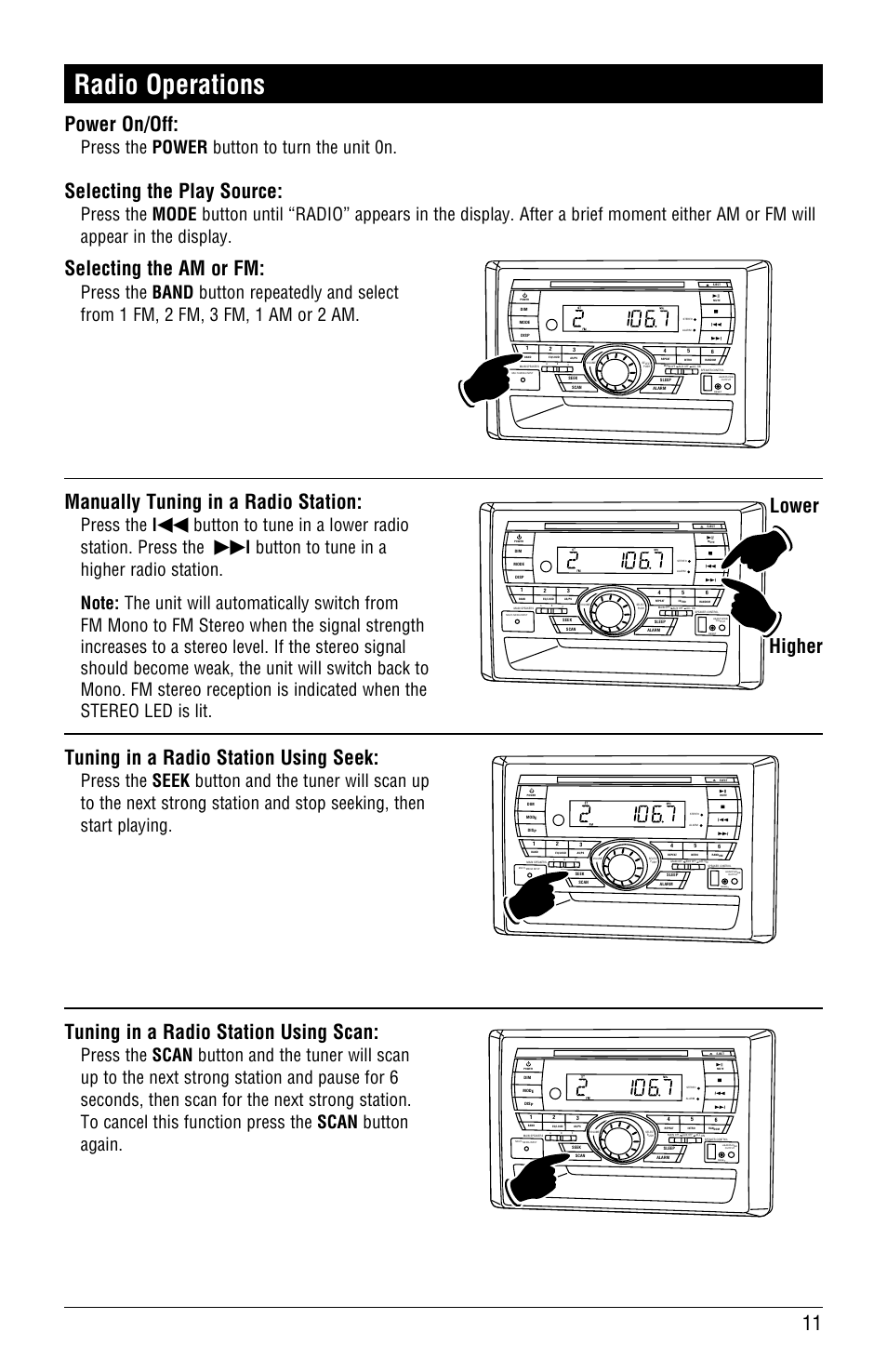 Radio operations, Power on/off, Selecting the play source | Selecting the am or fm, Manually tuning in a radio station, Tuning in a radio station using seek, Tuning in a radio station using scan, Higher lower, Press the power button to turn the unit 0n, Press the l | Linear RV5055 User Manual | Page 11 / 32