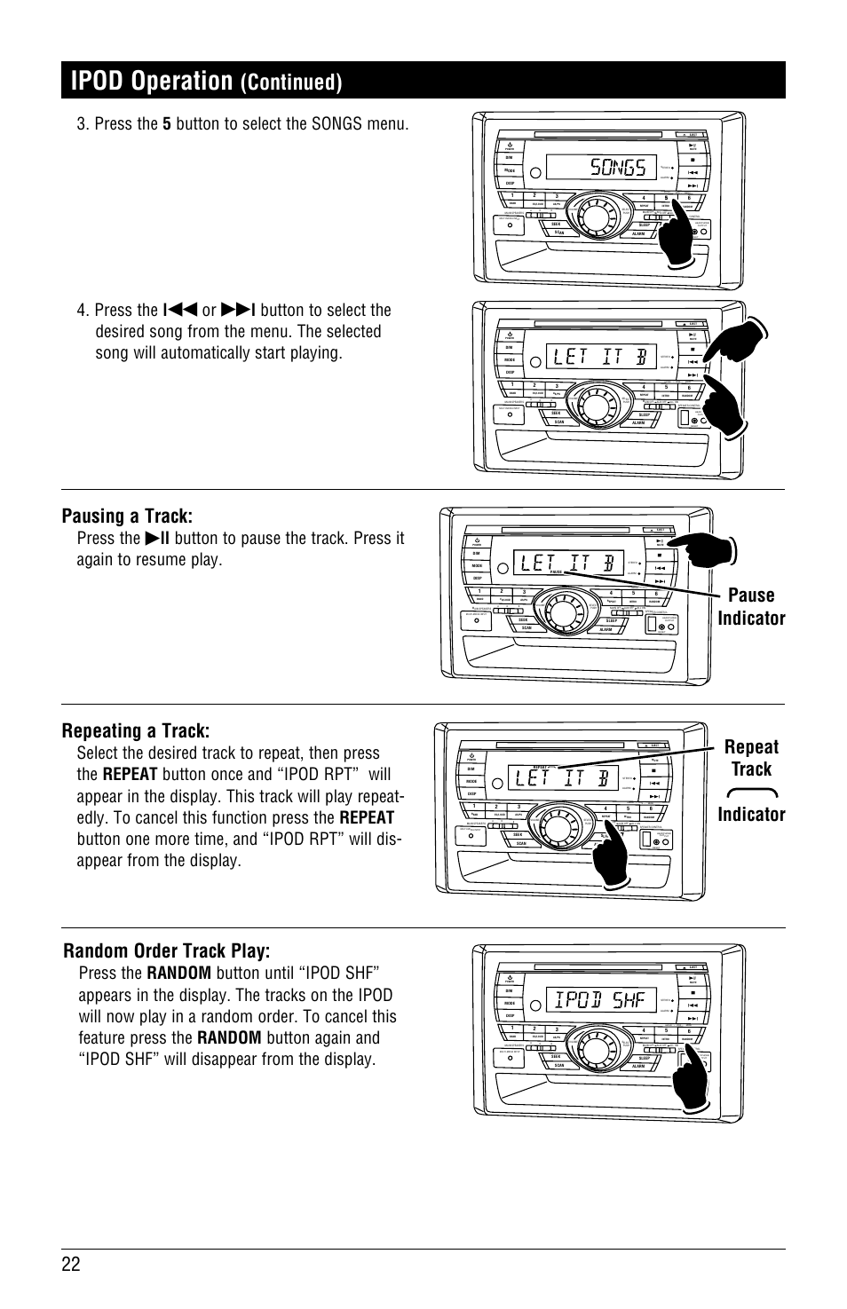 Ipod operation, Continued), Pausing a track | Random order track play, Repeating a track, Pause indicator, Repeat track indicator, Press the 5 button to select the songs menu, Press the | Linear RV5055 User Manual | Page 22 / 32