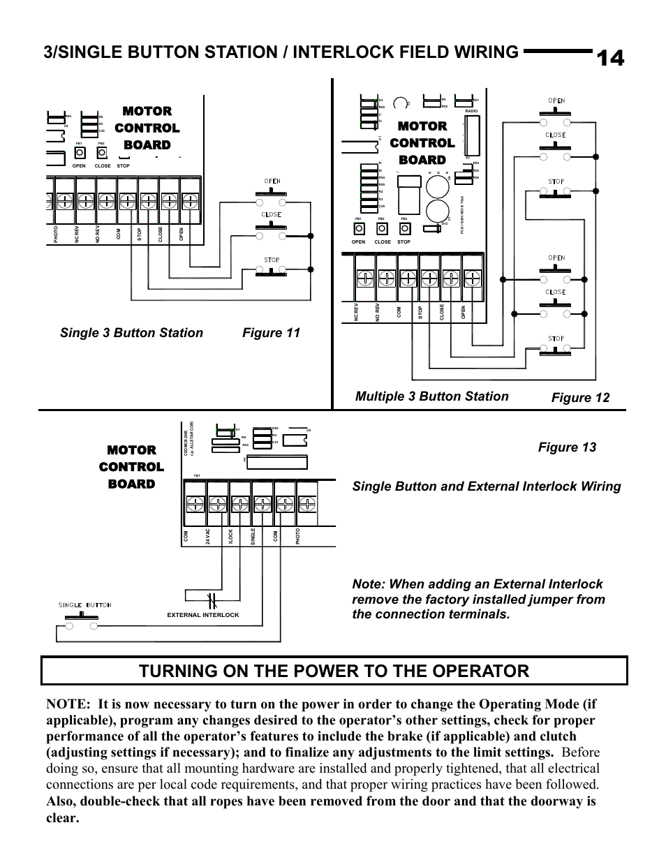 Turning on the power to the operator, 3/single button station / interlock field wiring, Figure 11 | Single 3 button station, Multiple 3 button station figure 12, Motor control board | Linear J-S User Manual | Page 14 / 26