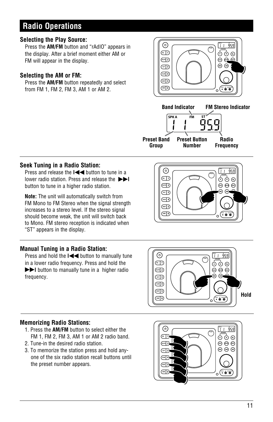 Radio operations, Selecting the play source, Selecting the am or fm | Seek tuning in a radio station, Manual tuning in a radio station, Press and release the l, Press and hold the l | Linear RV4500 User Manual | Page 11 / 28