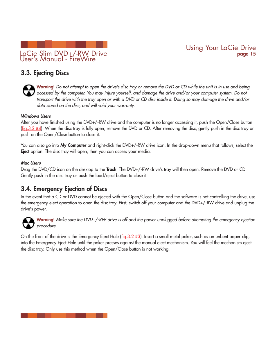 Ejecting discs, Emergency ejection of discs, Using your lacie drive | Lacie slim dvd+/-rw drive user’s manual - firewire | LaCie DVD RW Slim User Manual | Page 16 / 30