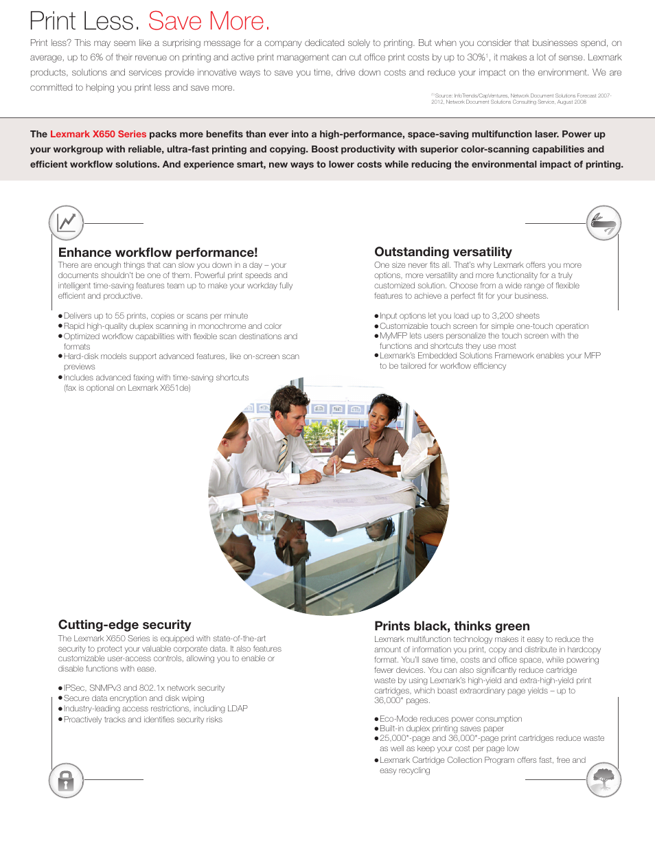 Print less. save more, Cutting-edge security, Prints black, thinks green outstanding versatility | Enhance workflow performance | Lexmark X650 Series User Manual | Page 2 / 8