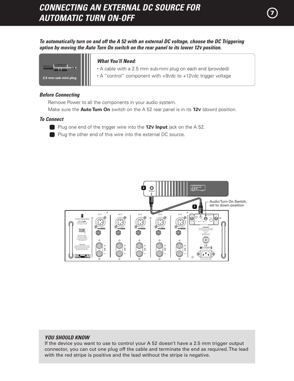 Position. what you’ll need, Before connecting, You should know | A “control” component with +9, Dc to +12, Dc trigger voltage, Down) position, 1 plug one end of the trigger wire into the 12, Audio turn on switch, set to down position | Parasound A 52 User Manual | Page 9 / 21