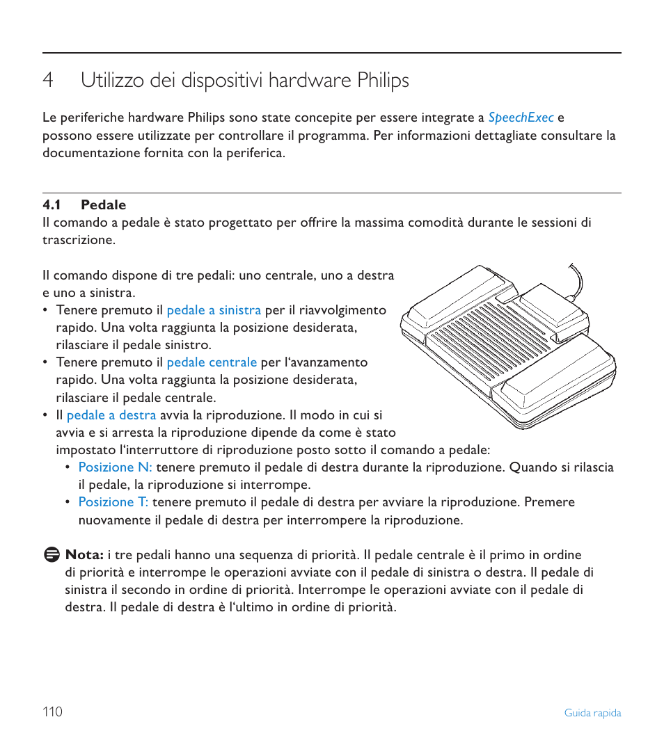 4 utilizzo dei dispositivi hardware philips, 1 pedale, Utilizzo dei dispositivi hardware philips | Pedale | POSIFLEX Business Machines SPEECHEXEC 4.3 User Manual | Page 110 / 184