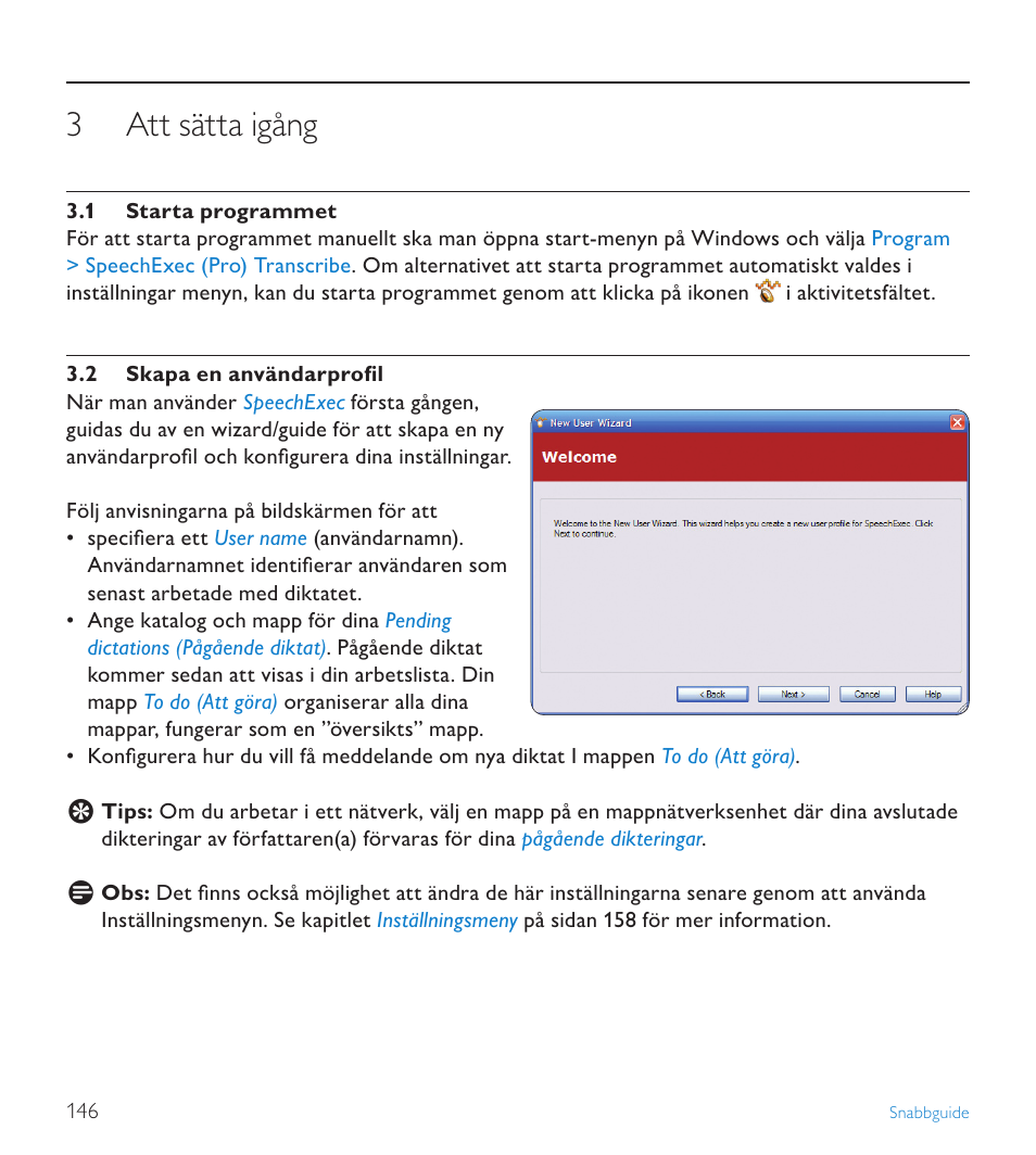 3 att sätta igång, 1 starta programmet, 2 skapa en användarprofil | Att sätta igång, Starta programmet | POSIFLEX Business Machines SPEECHEXEC 4.3 User Manual | Page 146 / 184