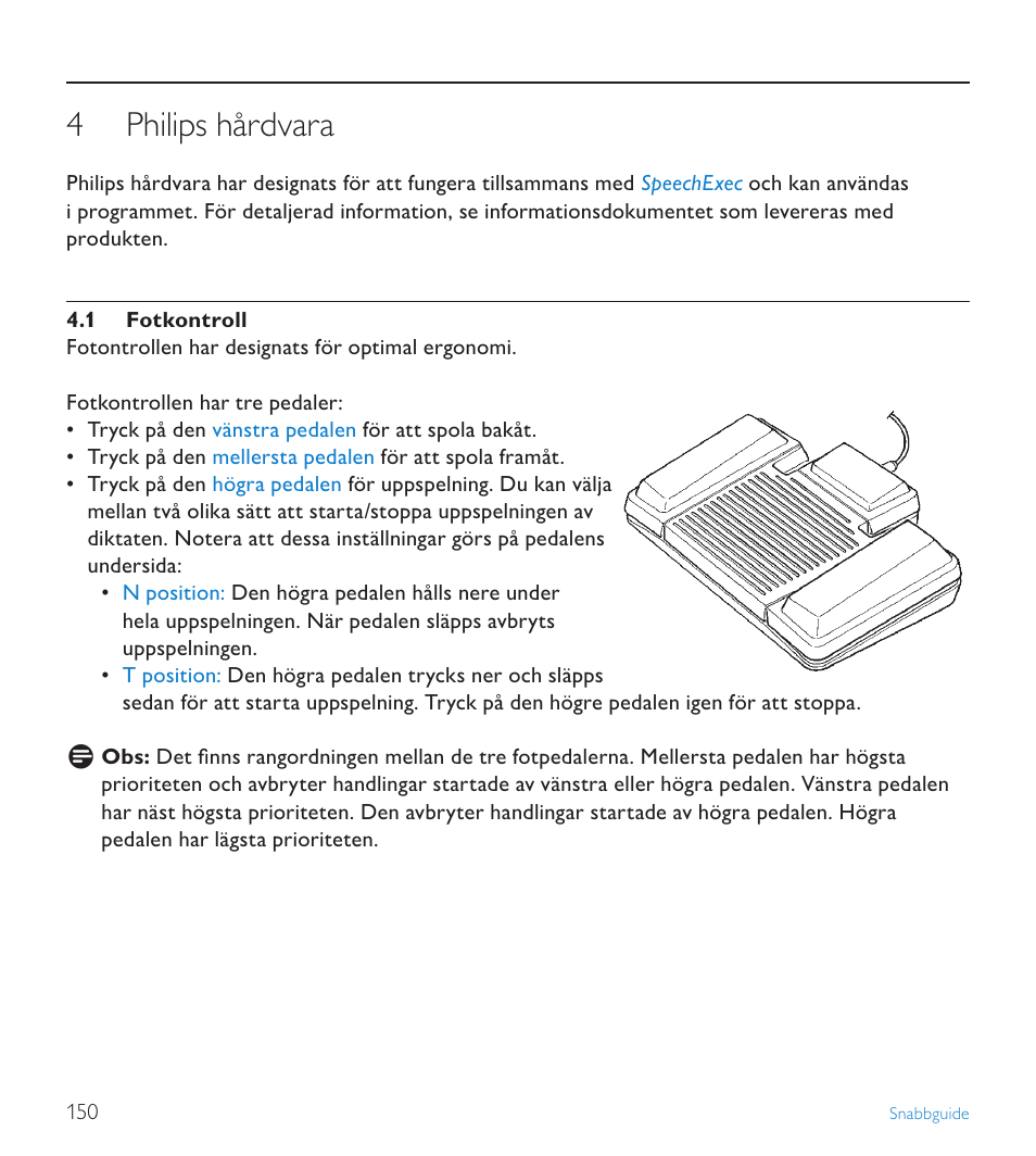 4 philips hårdvara, 1 fotkontroll, Philips hårdvara | Fotkontroll | POSIFLEX Business Machines SPEECHEXEC 4.3 User Manual | Page 150 / 184