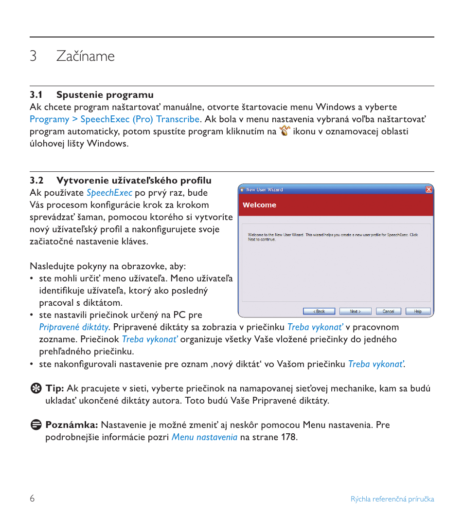 3 začíname, 1 spustenie programu, 2 vytvorenie užívateľského profilu | Začíname, Spustenie programu | POSIFLEX Business Machines SPEECHEXEC 4.3 User Manual | Page 166 / 184