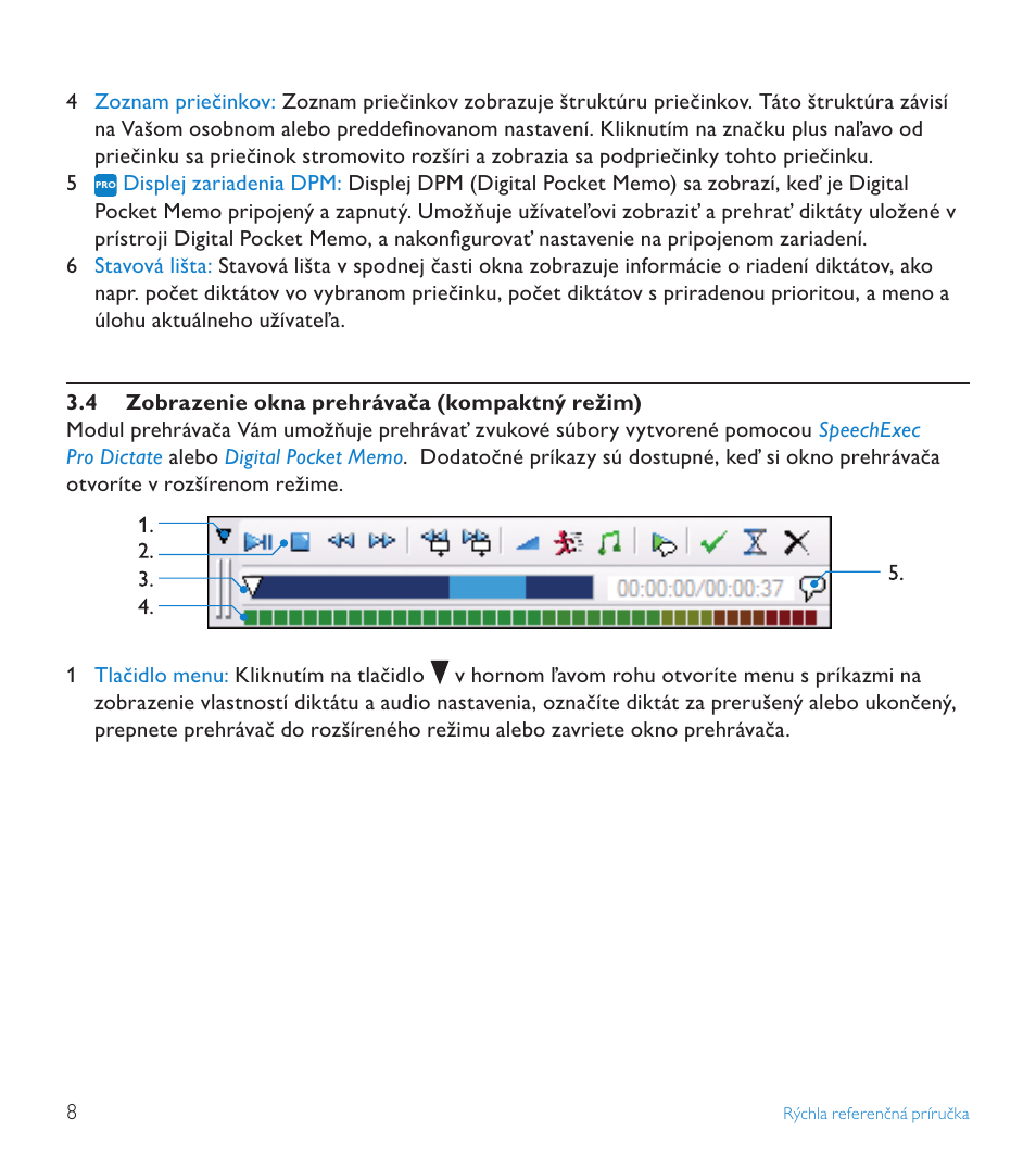 4 zobrazenie okna prehrávača (kompaktný režim), Zobrazenie okna prehrávača (kompaktný režim) | POSIFLEX Business Machines SPEECHEXEC 4.3 User Manual | Page 168 / 184