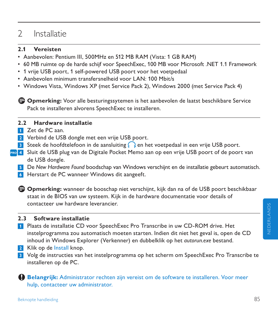 2 installatie, 1 vereisten, 2 hardware installatie | 3 software installatie, Installatie, Vereisten | POSIFLEX Business Machines SPEECHEXEC 4.3 User Manual | Page 85 / 184