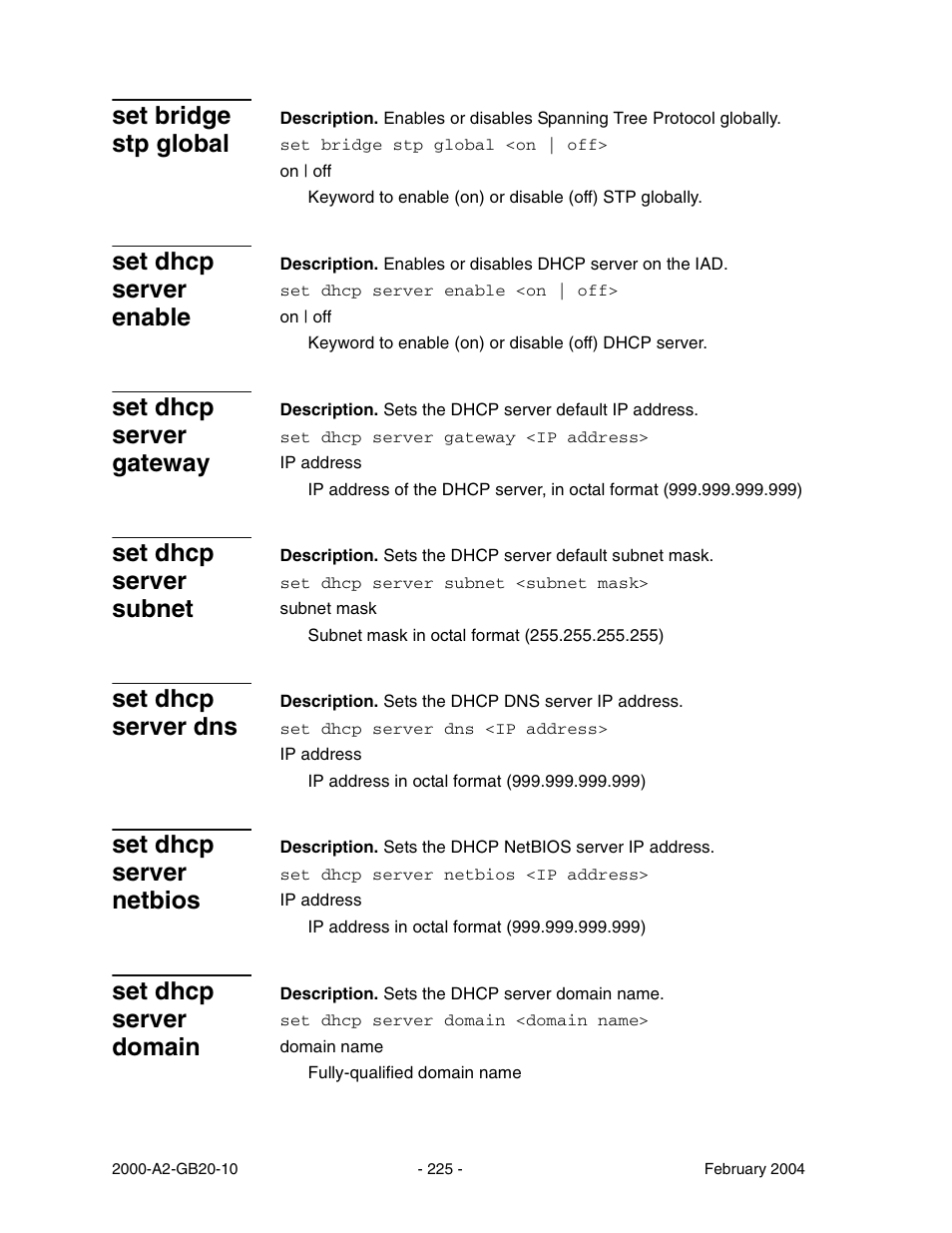 Set bridge stp global, Set dhcp server enable, Set dhcp server gateway | Set dhcp server subnet, Set dhcp server dns, Set dhcp server netbios, Set dhcp server domain | Paradyne JetFusion Integrated Access Device User Manual | Page 244 / 297