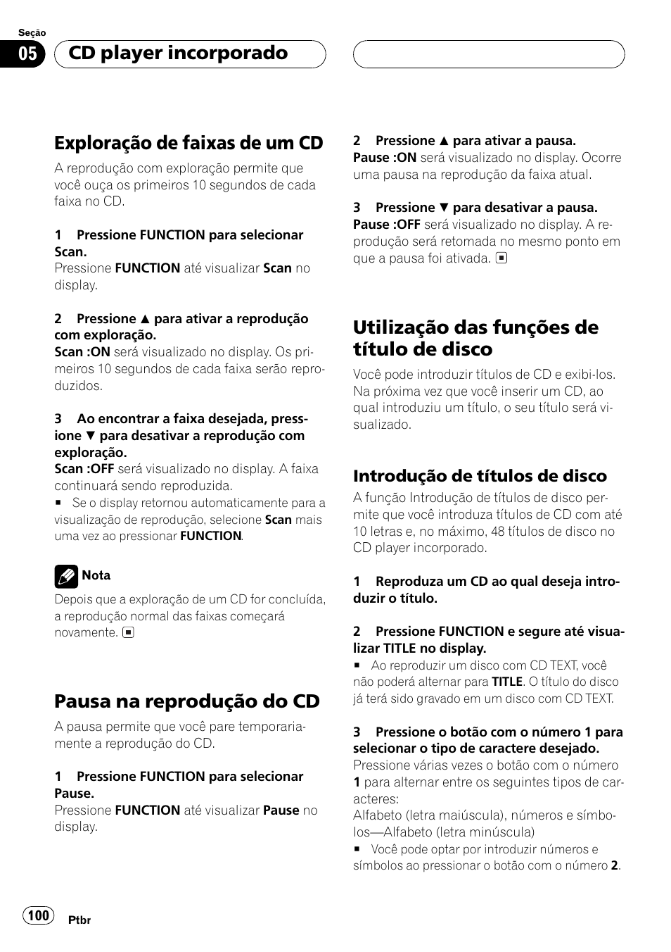 Exploração de faixas de um cd 100, Pausa na reprodução do cd 100, Utilização das funções de título de | Disco 100, Introdução de títulos de disco 100, Exploração de faixas de um cd, Pausa na reprodução do cd, Utilização das funções de título de disco, Cd player incorporado | Pioneer Super Tuner III D DEH-P6550 User Manual | Page 100 / 132