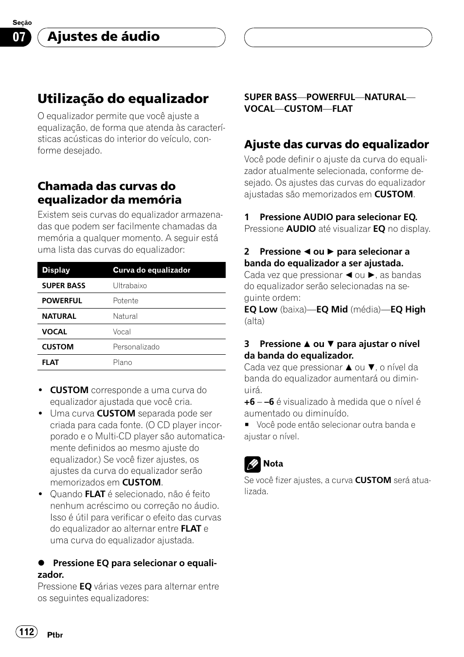 Utilização do equalizador 112, Chamada das curvas do equalizador, Da memória 112 | Ajuste das curvas do, Equalizador 112, Utilização do equalizador, Ajustes de áudio, Chamada das curvas do equalizador da memória, Ajuste das curvas do equalizador | Pioneer Super Tuner III D DEH-P6550 User Manual | Page 112 / 132