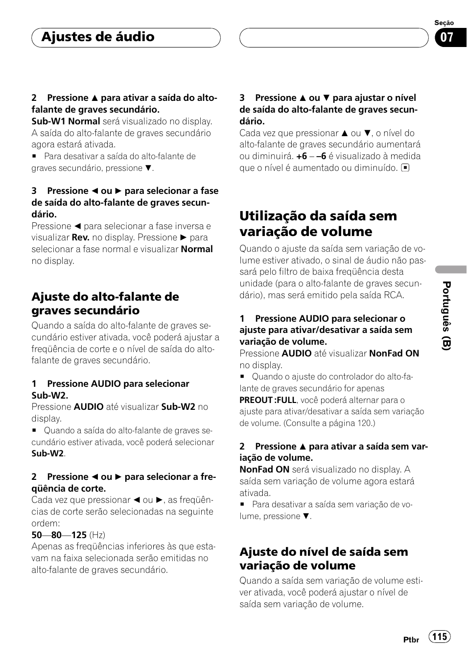Ajuste do alto-falante de graves, Secundário 115, Utilização da saída sem variação de | Volume 115, Ajuste do nível de saída sem variação, De volume 115, Utilização da saída sem variação de volume, Ajustes de áudio | Pioneer Super Tuner III D DEH-P6550 User Manual | Page 115 / 132