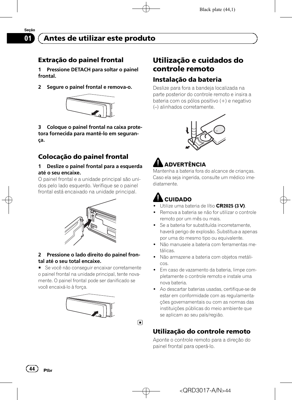 Extração do painel frontal 44, Colocação do painel frontal 44, Utilização e cuidados do controle | Remoto, Instalação da bateria 44, Utilização do controle remoto 44, Utilização e cuidados do controle remoto, Antes de utilizar este produto, Extração do painel frontal, Colocação do painel frontal | Pioneer Super Tuner III D DEH-1150MPG User Manual | Page 44 / 96