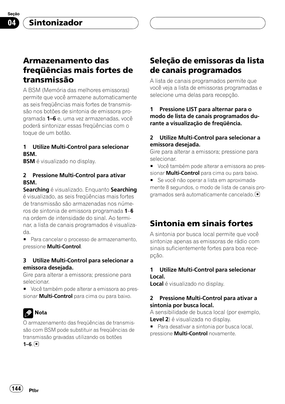 Armazenamento das freqüências mais fortes, De transmissão 144, Seleção de emissoras da lista de canais | Programados 144, Sintonia em sinais fortes 144, Sintonia em sinais fortes, Sintonizador | Pioneer DEH-P7750MP User Manual | Page 144 / 197