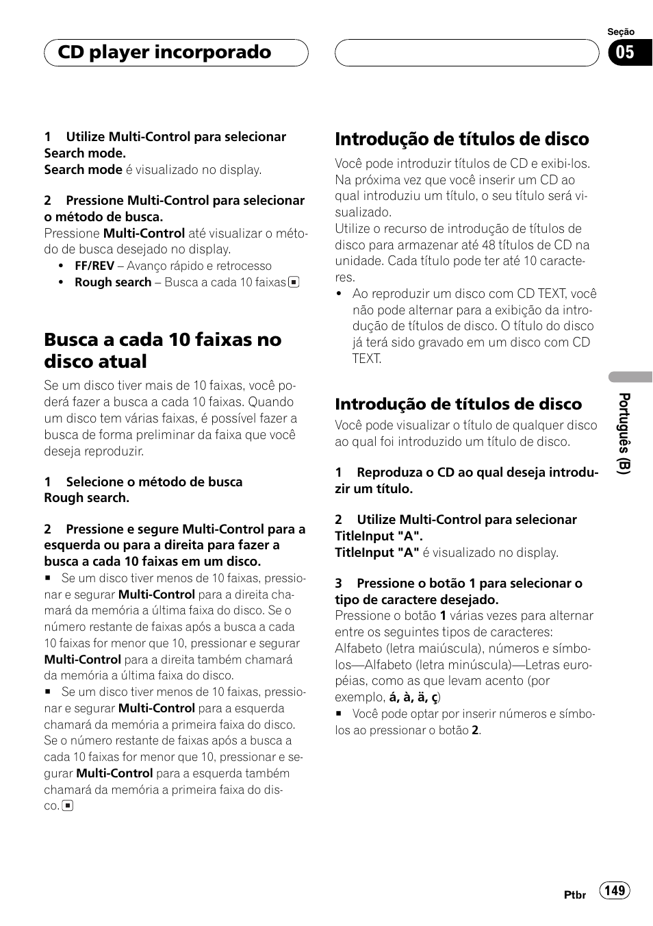 Busca a cada 10 faixas no disco atual 149, Introdução de títulos de disco 149, Busca a cada 10 faixas no disco atual | Introdução de títulos de disco, Cd player incorporado | Pioneer DEH-P7750MP User Manual | Page 149 / 197